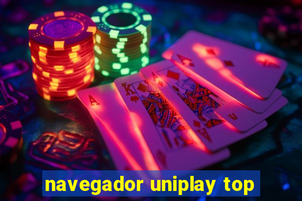 navegador uniplay top